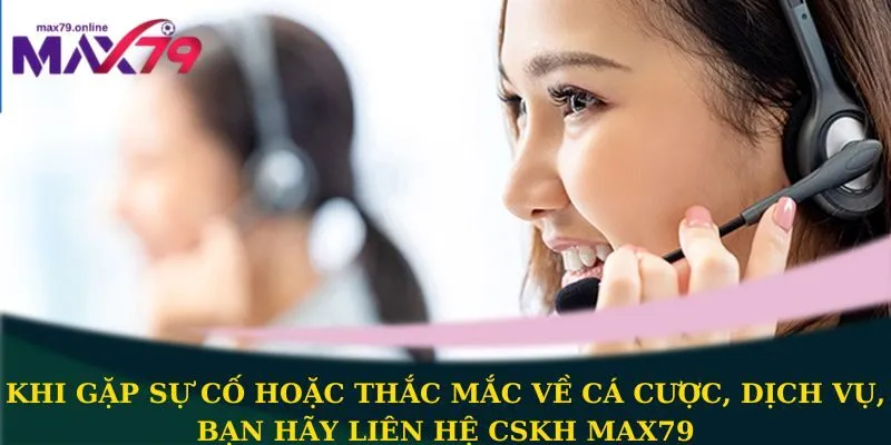 liên hệ CSKH Max79