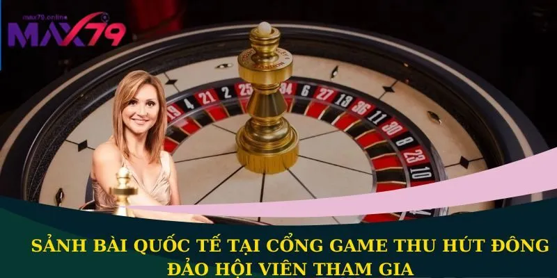 Sảnh bài quốc tế tại cổng game 