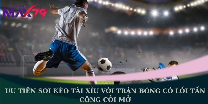 Ưu tiên soi kèo tài xỉu 