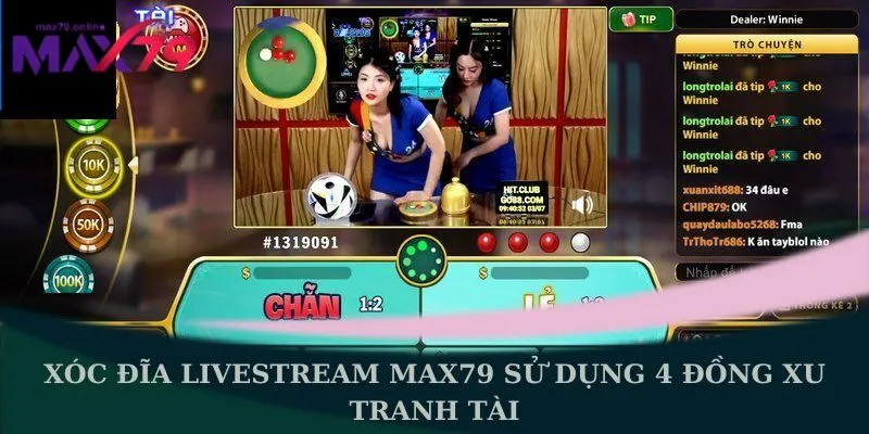 Xóc đĩa livestream Max79 